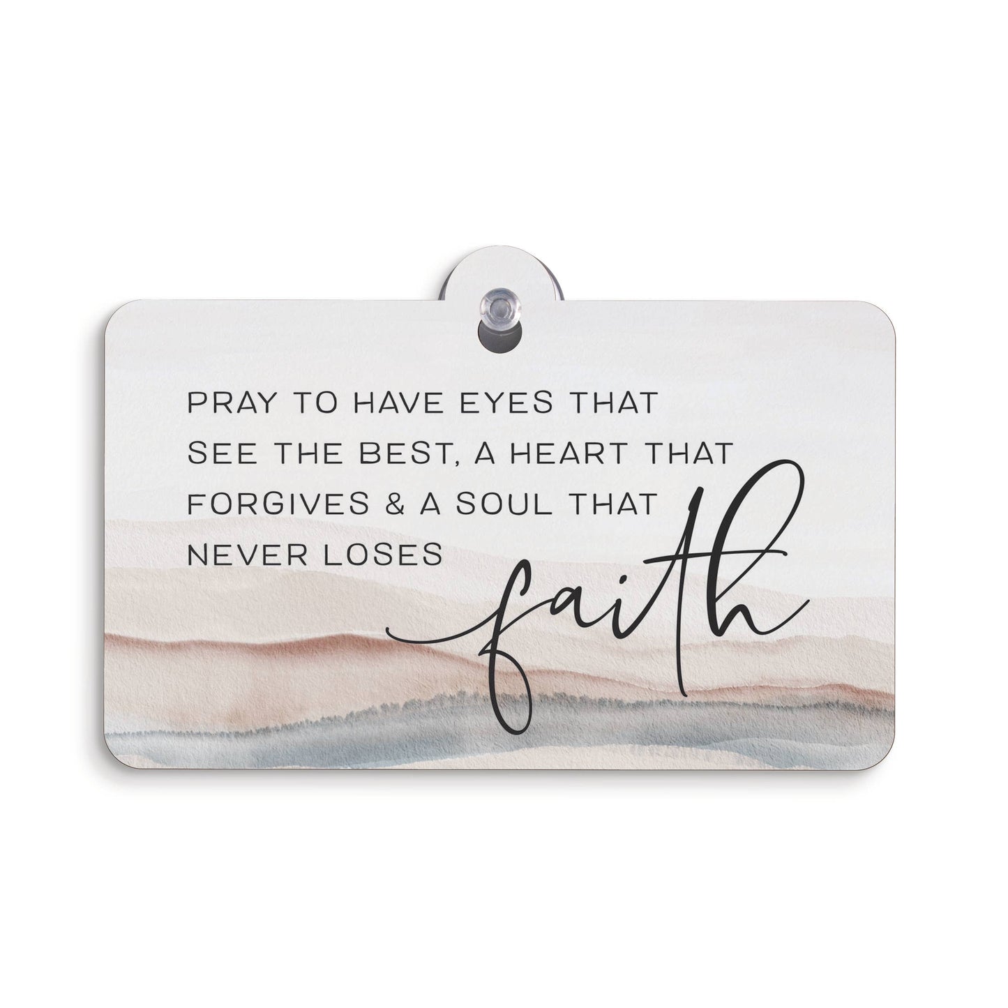 Pray To Have Eyes That See The Best Suction Sign