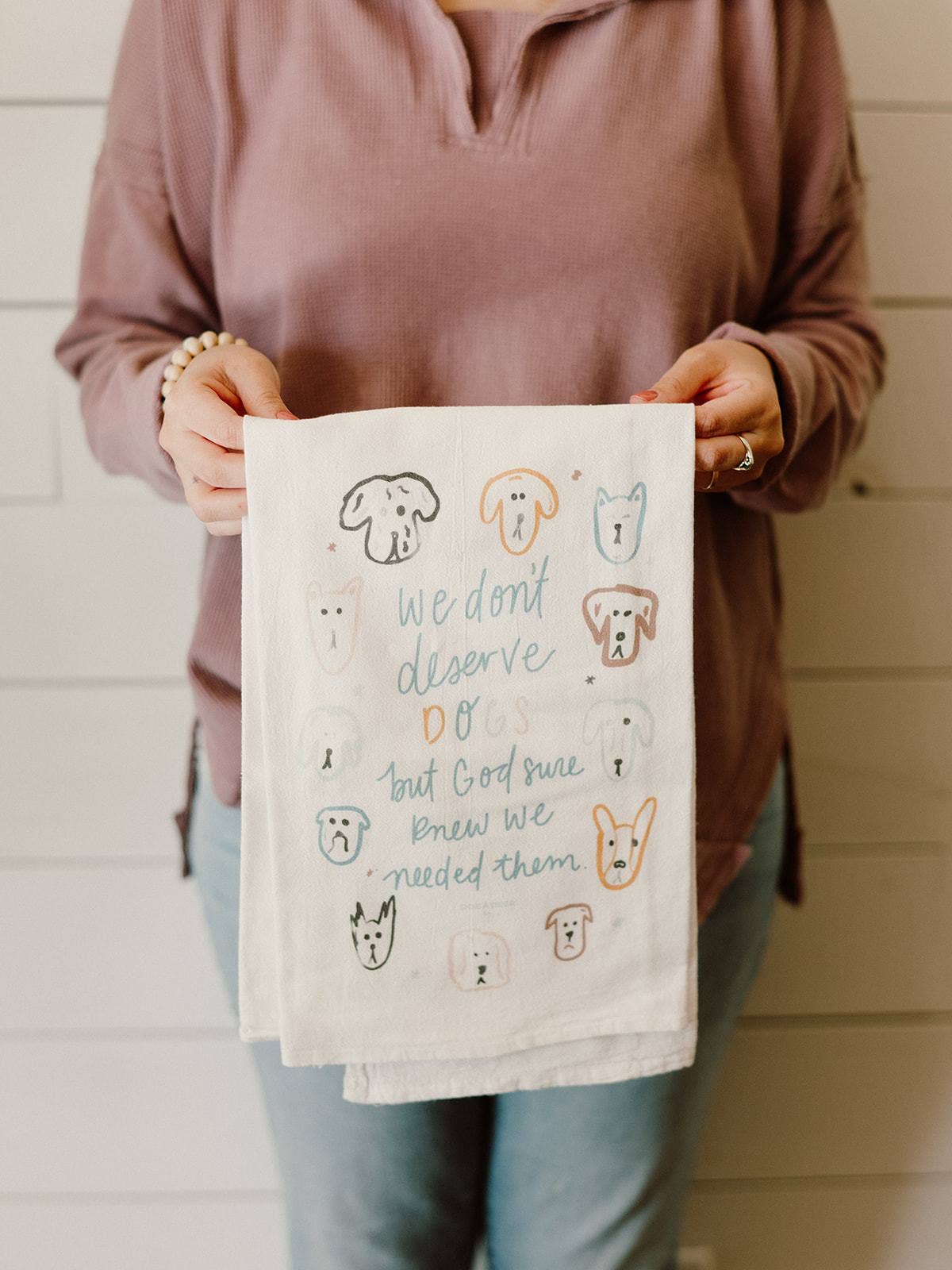 Doe A Deer - We Don't Deserve Dogs - Flour Sack Towel