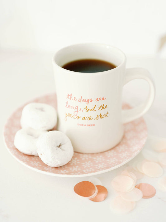 Doe A Deer - The Days Are Long Mug | Mother's Day