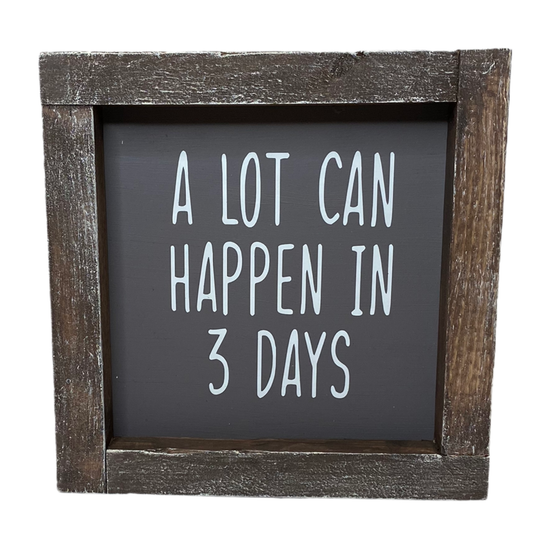 A Lot Can Happen- Faith Framed Sign