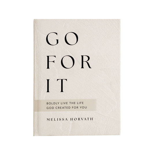 Sweet Water Decor - Go For It: 90 Devotions to Boldly Live the Life God Created