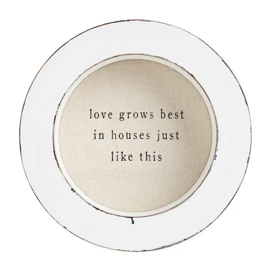 LOVE GROWS CIRCLE PLAQUE